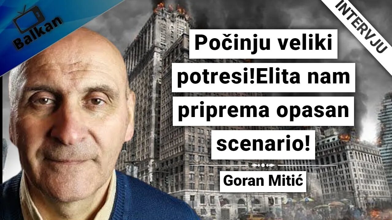 Goran Mitić-Počinju veliki potresi!Elita nam priprema opasan scenario!