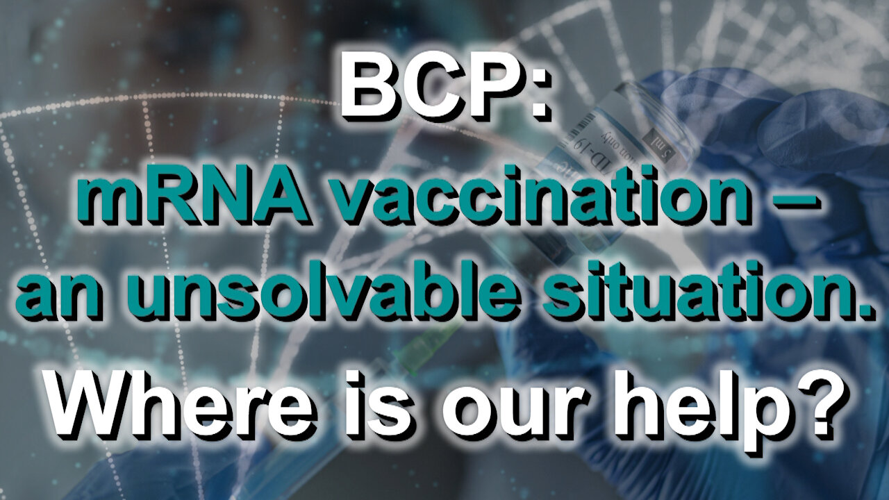 BCP: mRNA vaccination – an unsolvable situation. Where is our help?