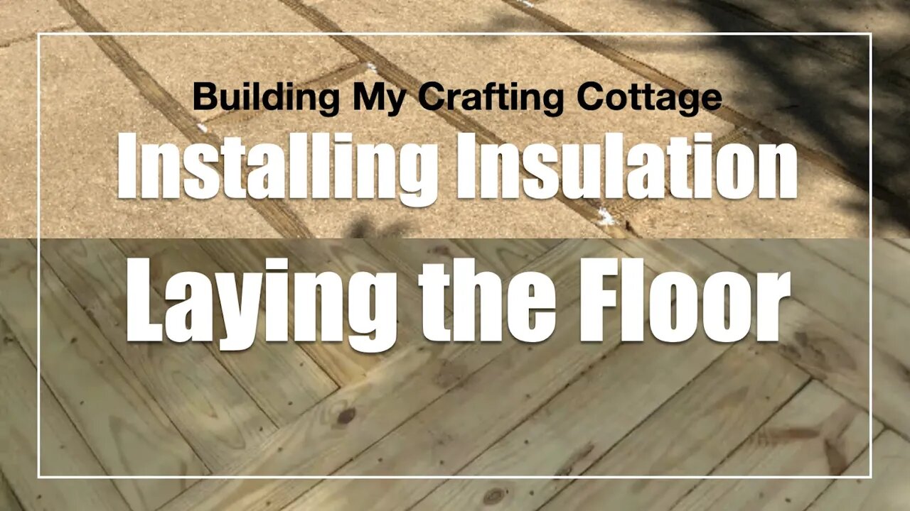 Insulation & Laying the Floor
