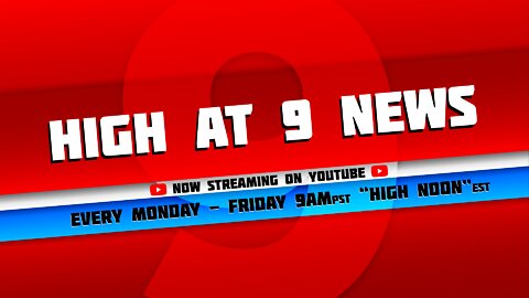 High At 9 News : September 13th 2022