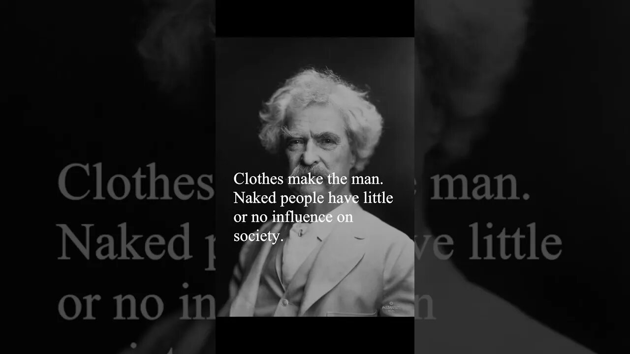 Mark Twain Quote - Clothes make the man...