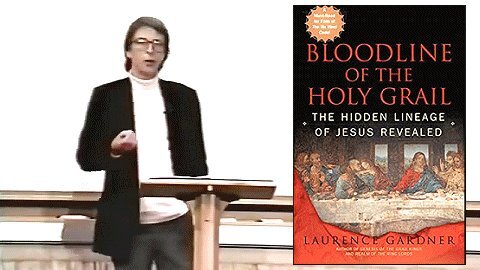 Bloodline of the Holy Grail - Laurence Gardner - 1997 April 30 Lecture