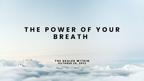 The Healer Within & The Power of Your Breath