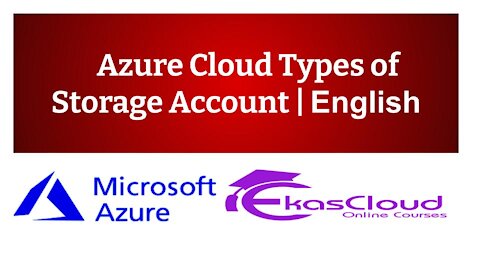 #Azure Cloud Types of Storage Account | Ekascloud | English