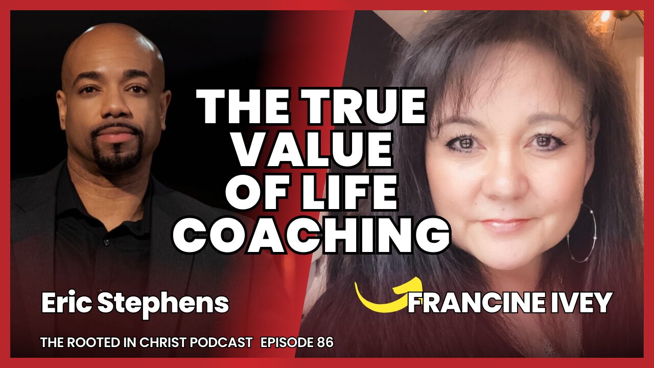 You Need a Coach For Life | The Rooted in Christ Podcast 086 with Francine Ivey