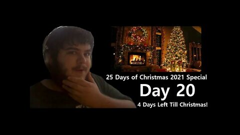 25 Days of Christmas 2021 Special (Day 20)