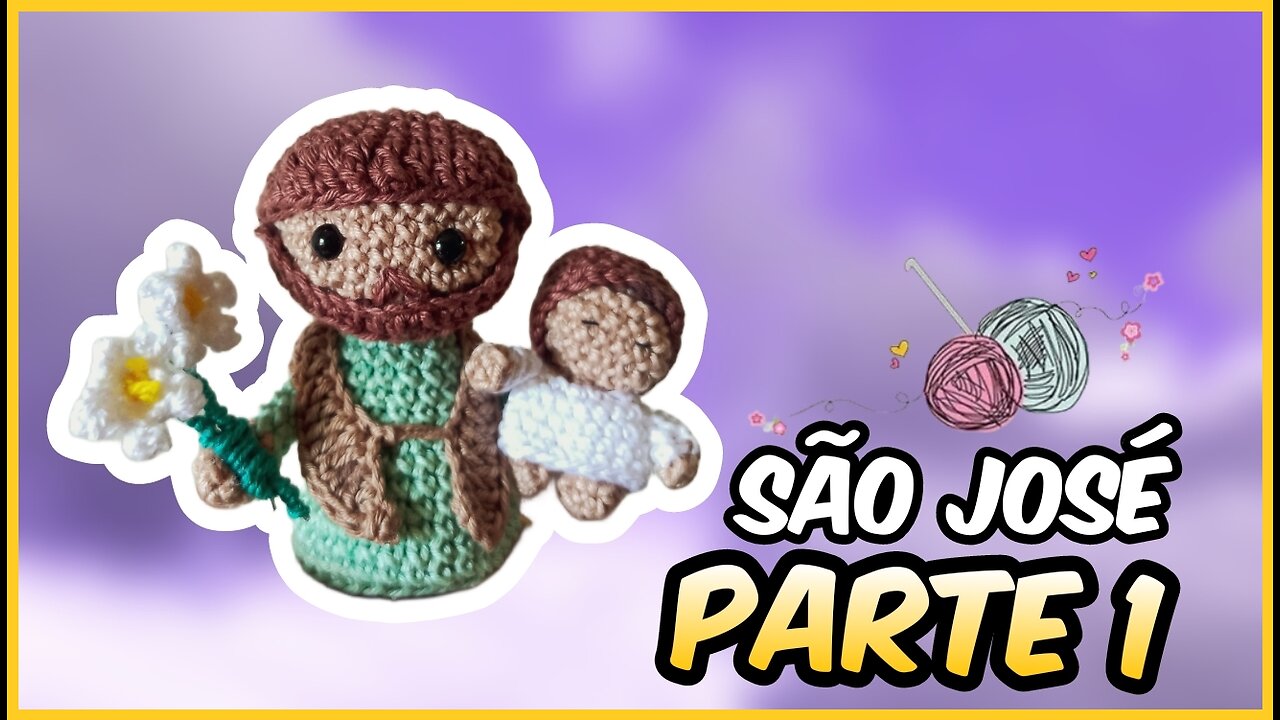 SÃO JOSÉ AMIGURUMI - VERSÃO MINI (PARTE 1)