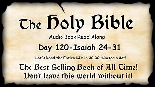 Midnight Oil in the Green Grove. DAY 120 - ISAIAH 24-31 KJV Bible Audio Book Read Along