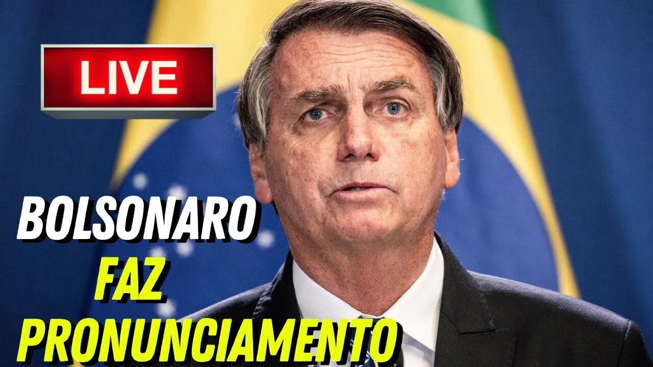 AGORA: BOLSONARO FAZ PRONUNCIAMENTO