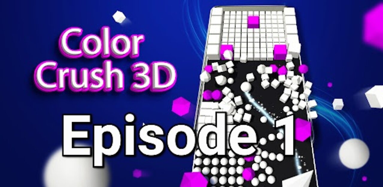 Color Crush 3D : Ball Bump Game - Episode 1