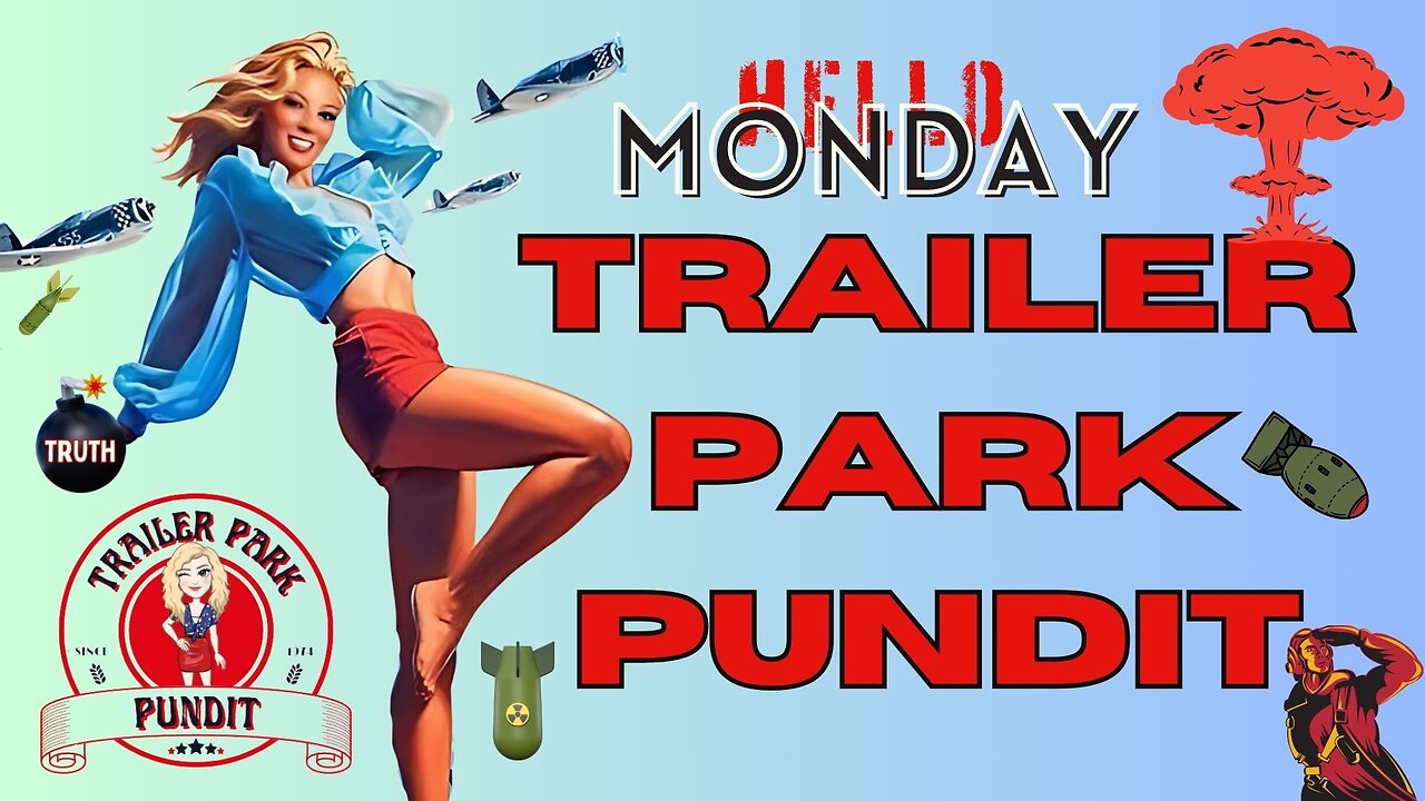 Trailer Park Pundit - Hello Monday - 20240304