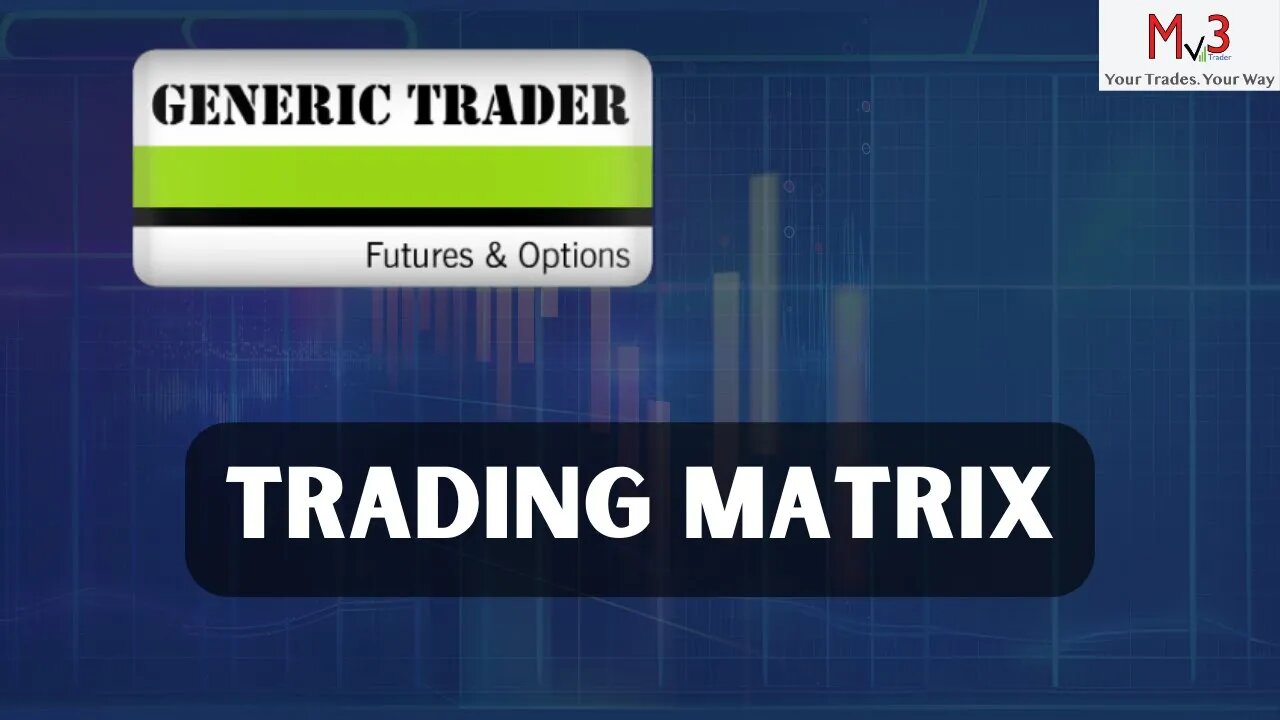 Generic Trader: Using the Trading Matrix for Analysis and Trading