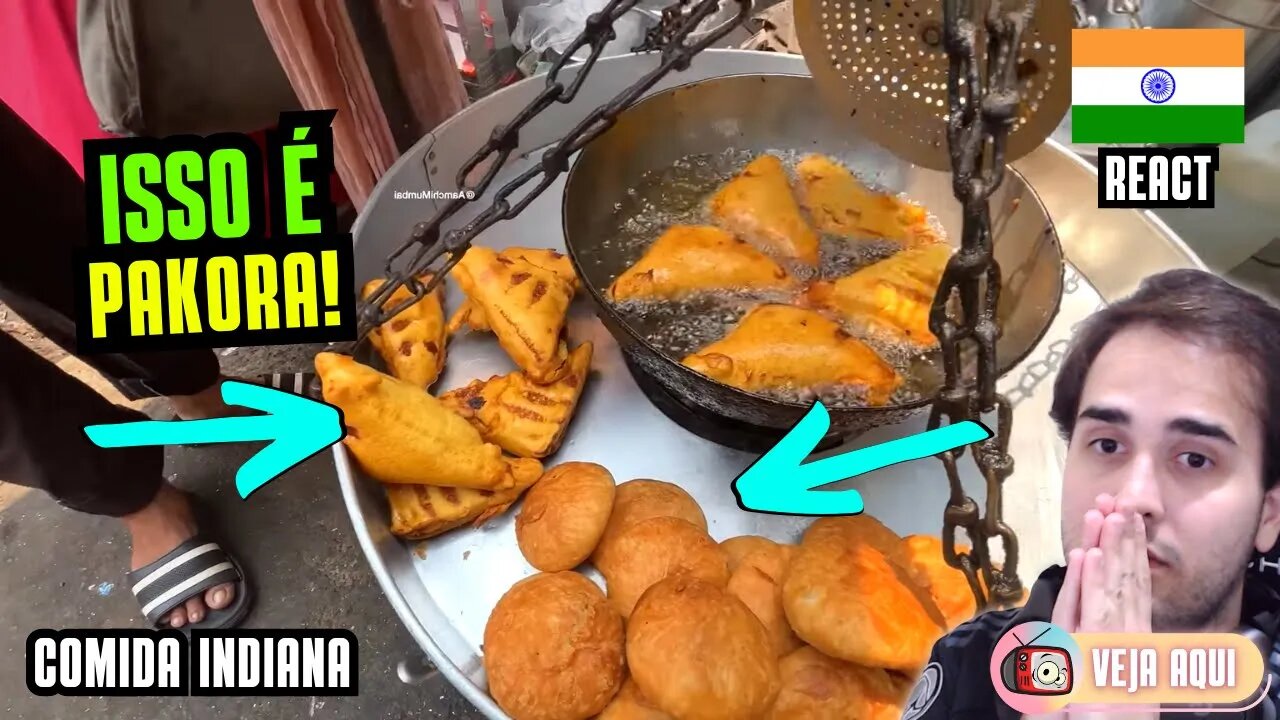 E EU que NÃO LEMBRAVA o que era PAKORA? Reagindo a COMIDAS DE RUA INDIANAS | Veja Aqui Reacts