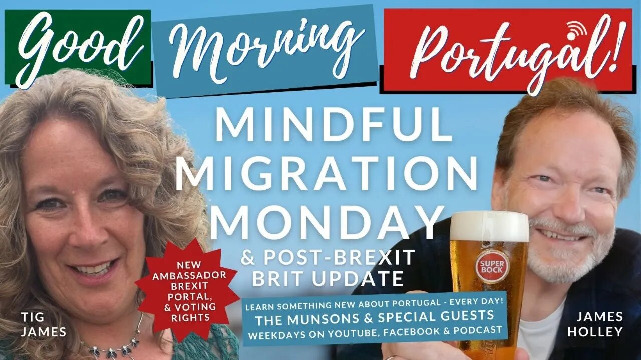 BIG Brit Update & Migration Monday with James Holley & Tig James #postbrexitbritsportugal