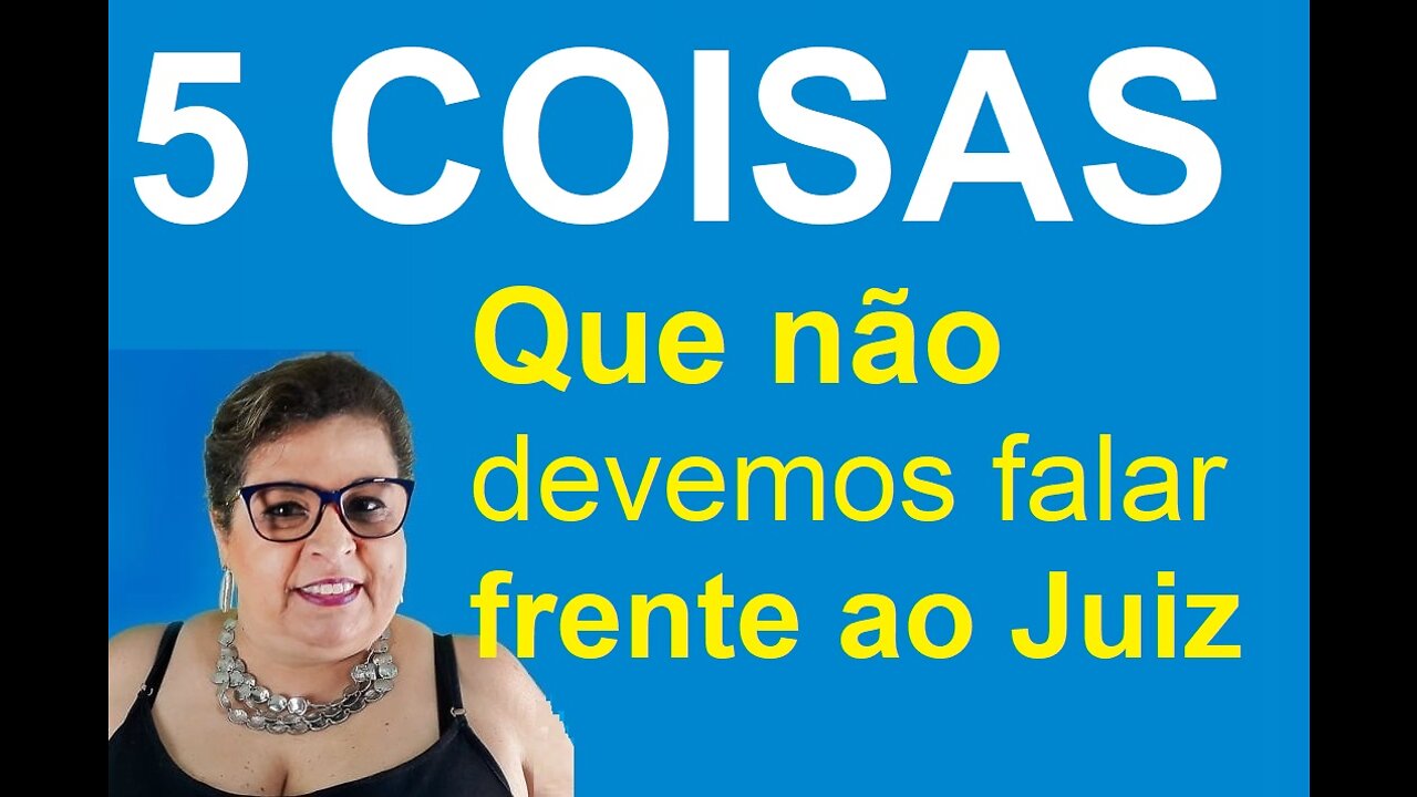 5 COISAS QUE NÃO SE FALA NEM FAZ PERANTE UM JUIZ | Direito & Direto com a advogada Adri Fernandes