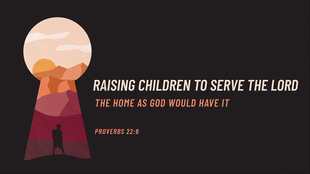 Raising Children To Serve The Lord