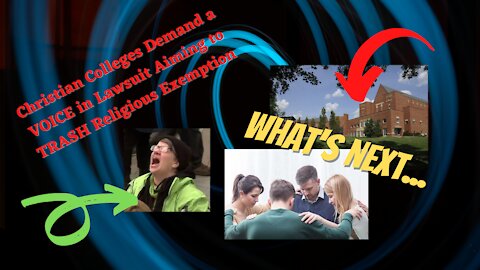 What's Next...LAWSUIT TO STRIP CHRISTIAN SCHOOLS OF RELIGIOUS EXEMPTIONS...WHY???