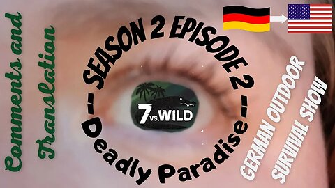 7 vs Wild Season 2 | Episode 2 | Deadly Paradise | Translation and Comments