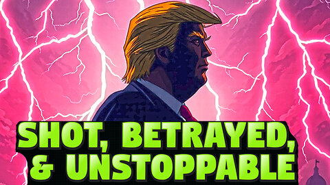 Trump’s Rise: Shot, Betrayed, and Unstoppable