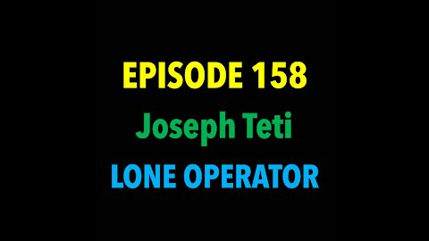 TPC #158: Joseph Teti (Lone Operator)