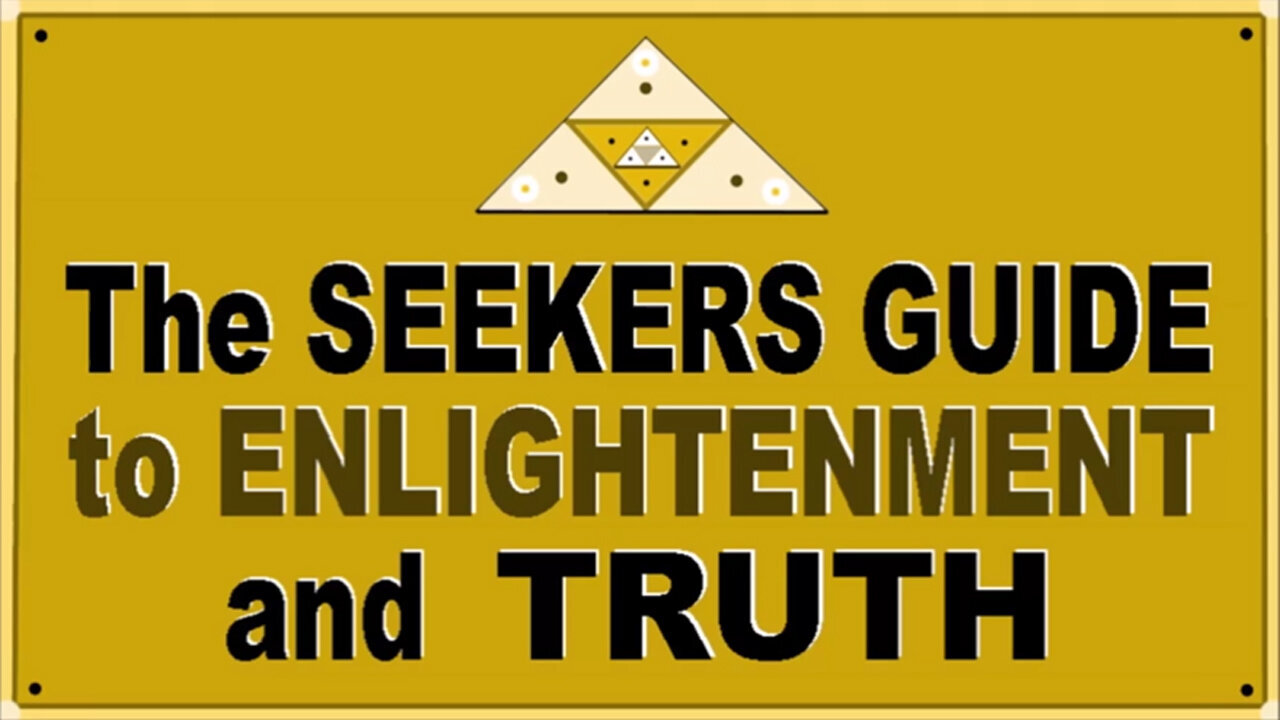 3/24/24 - The Seekers' Guide To Enlightenment And Truth..