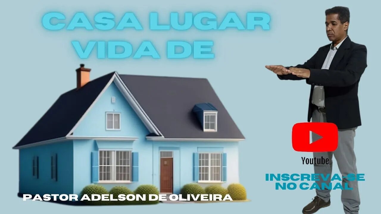 Casa lugar de vida - 4 - Pr. Adelson de Oliveira-M.C.R