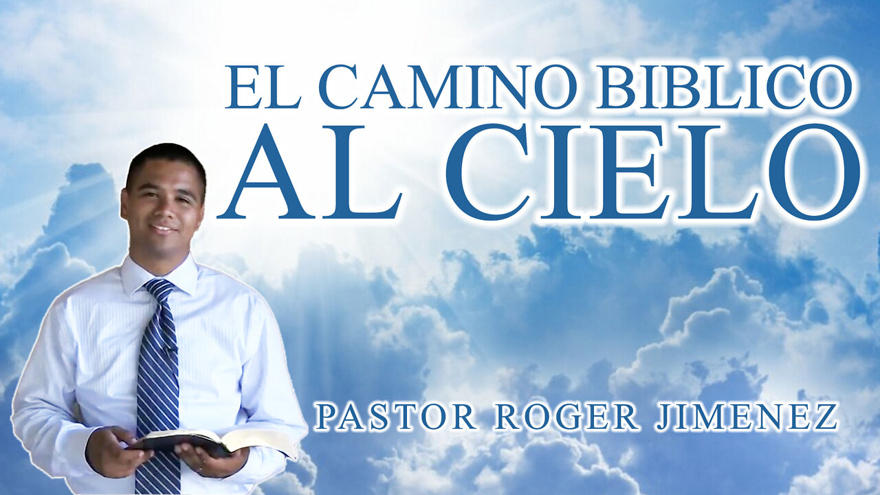 El Camino Biblico al Cielo | Pastor Roger Jimenez