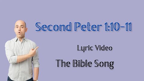 Second Peter 1:10-11 [Lyric Video] - The Bible Song