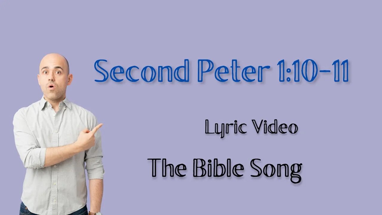 Second Peter 1:10-11 [Lyric Video] - The Bible Song