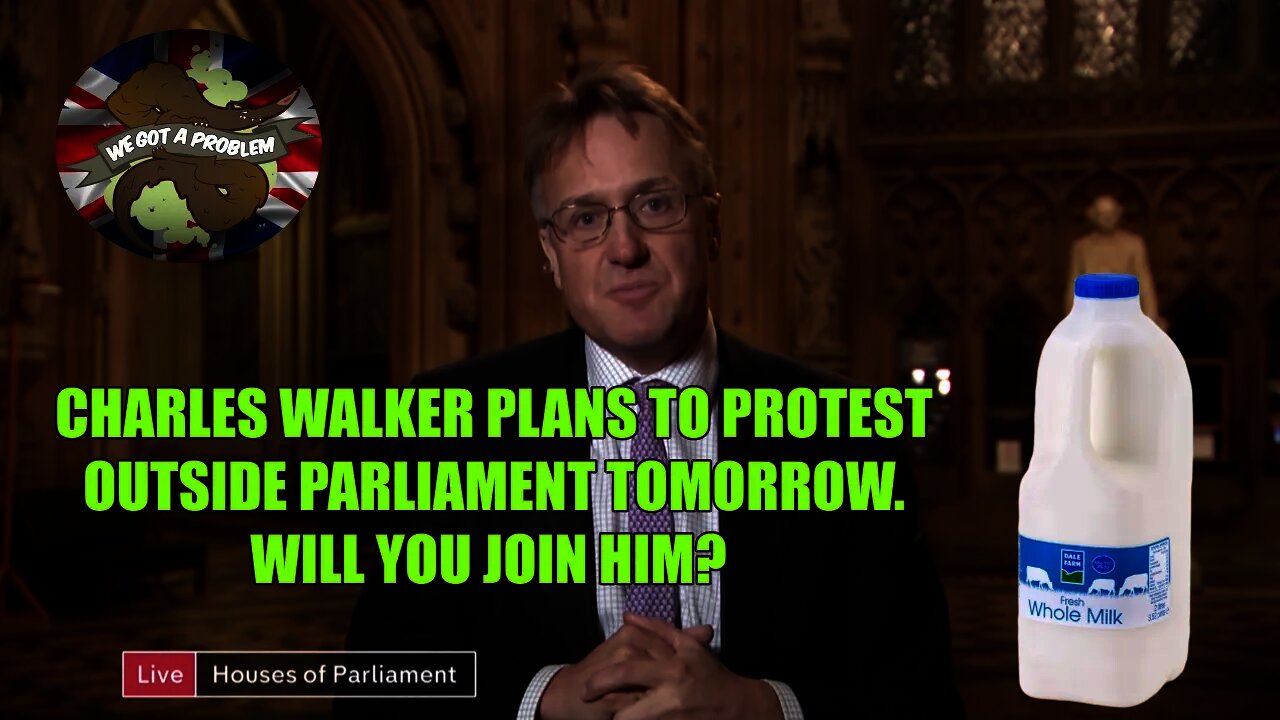 Charles Walker Will Protest With A Pint Of Milk In London Tomorrow Saturday & Sunday