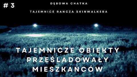 Tajemnice Rancza Skinwalkera i Ich Związek z Zaginięciami Ludzi z Serii Missing 411 - Część 3