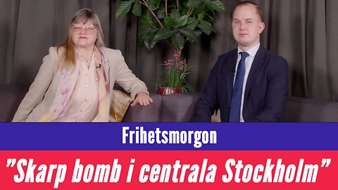 Frihetsmorgon - "Jag var på plats vid den skarpa granaten i centrala Stockholm"