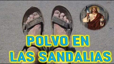 POLVO EN LAS SANDALIAS - JESUCRISTO REY A DANIEL DE MARÍA