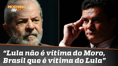 Lula não é vítima do Moro, Brasil que é vítima do Lula