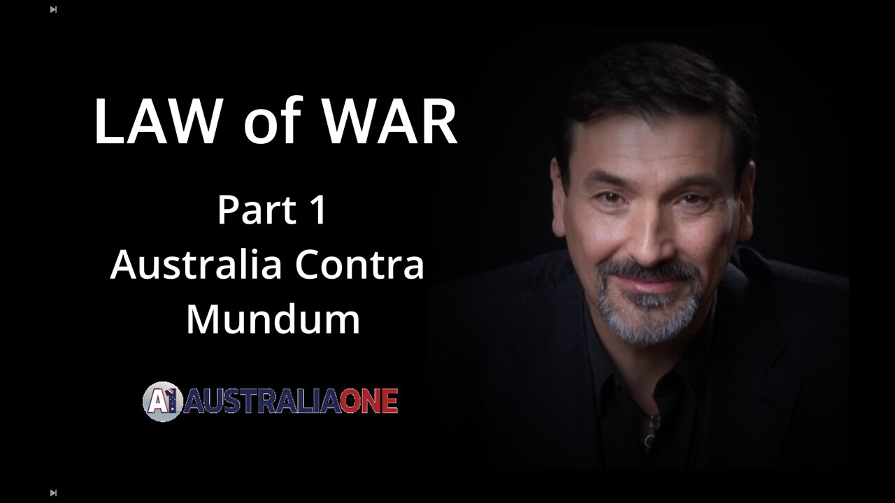 Law of War | Part 1 - Australia Contra Mundum | AustraliaOne