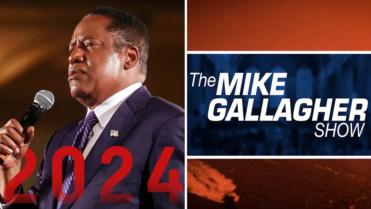 Gallagher: Larry Elder on his Rationale for Running and Winning the Presidency In '24