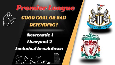 Newcastle 1 Liverpool 2 technical breakdown: No top 4 for Newcastle ?