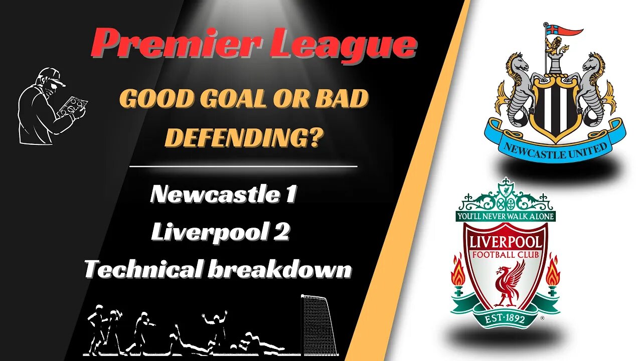 Newcastle 1 Liverpool 2 technical breakdown: No top 4 for Newcastle ?