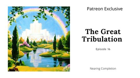 The Great Tribulation Ep 16