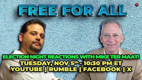 FREE FOR ALL - TUE. 11/5 @ 10:30 PM ET - LP VP CANDIDATE MIKE TER MAAT