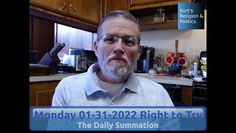 20220131 Right to Try - The Daily Summation