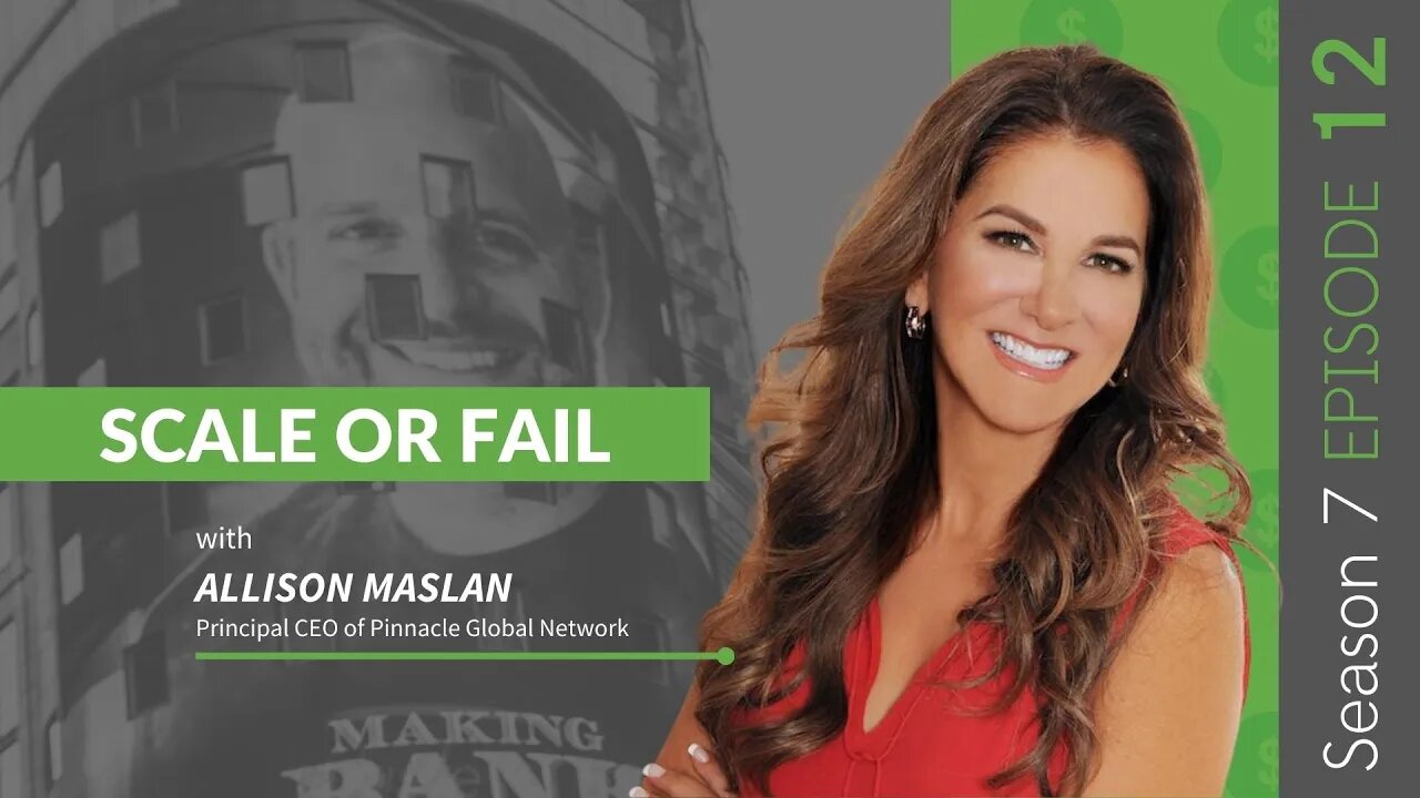 Scale Or Fail With Allison Maslan #MakingBank #S7E12