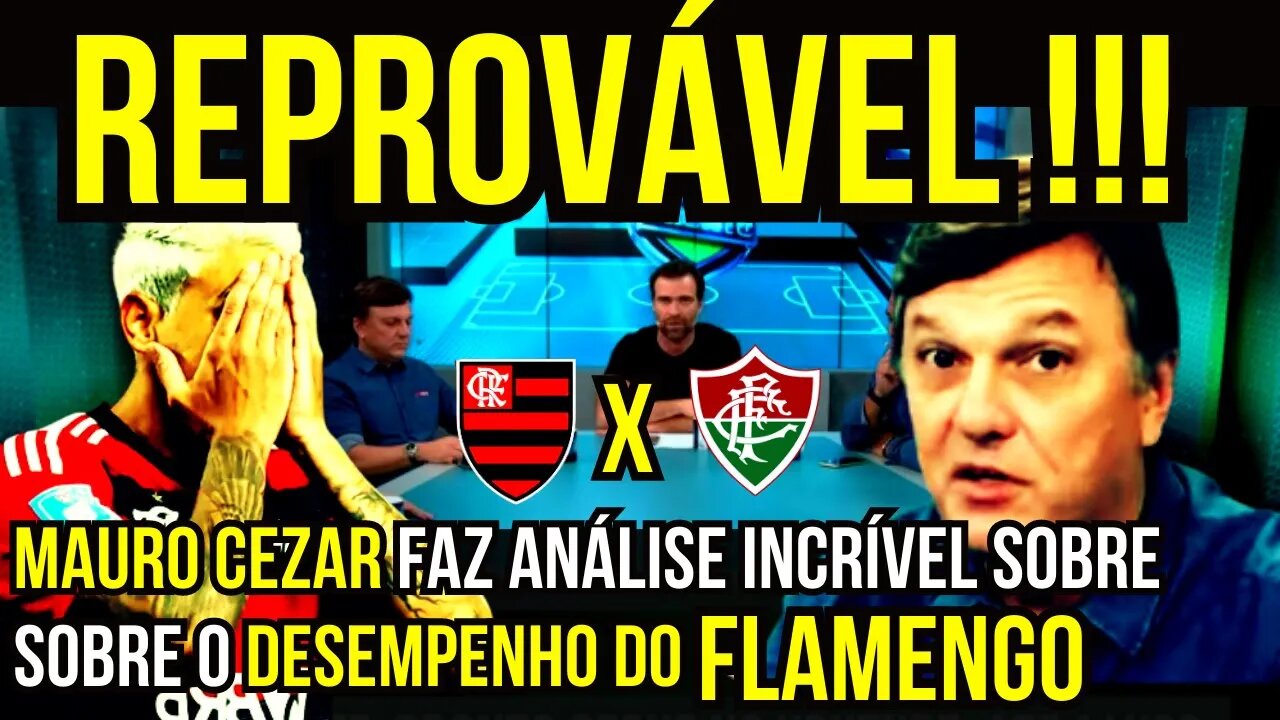 MAURO CEZAR FAZ ANÁLISE INCRÍVEL SOBRE O DESEMPENHO DO FLAMENGO - É TRETA!!! NOTÍCIAS DO FLAMENGO