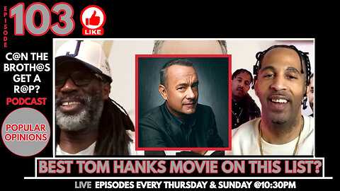 Best Tom Hanks Movie On This List - Can The Brothas Get A Rap Podcast Episode 103