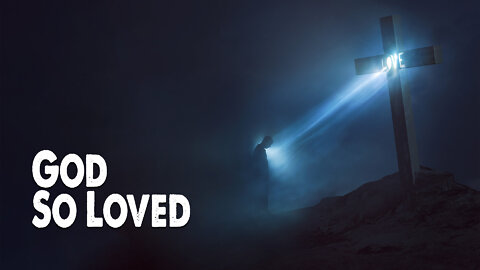 God So Loved
