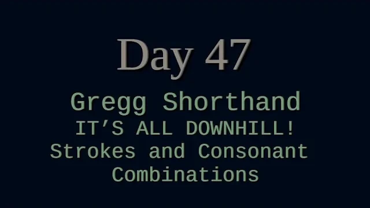 047 - SHORTHAND: We're Going Down Fast! (Strokes and Consonant Combinations)