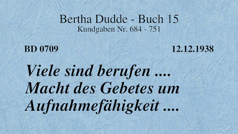 BD 0709 - VIELE SIND BERUFEN .... MACHT DES GEBETES UM AUFNAHMEFÄHIGKEIT ....