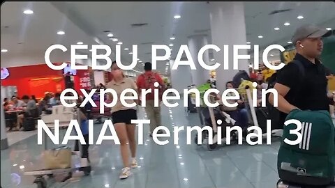 CEBU PACIFIC experience in NAIA Terminal 3