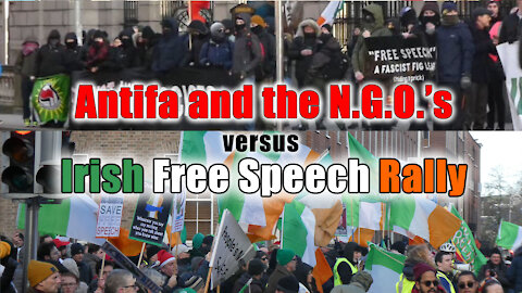 Antifa & the NGOs Versus Irish Free Speech Rally