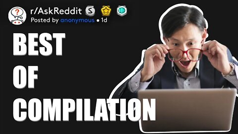 AskReddit Best of compilation | part one